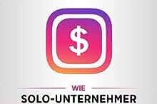 Instagram-Einkommen: Wie Solo-Unternehmer und kleine Unternehmen